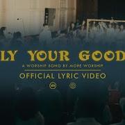 Surely Your Goodness More Worship Official Lyric Video