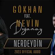 Gökhan Doğanay Nevin Doğanay Nerdeydin 2023 Official Audio