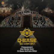 Die Hards Only Q BASE Anthem 2016
