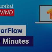 TensorFlow In 10 Minutes TensorFlow Tutorial Deep Learning TensorFlow Edureka Rewind 1