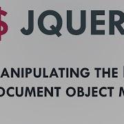 Part 3 JQuery Manipulating The DOM Document Object Model