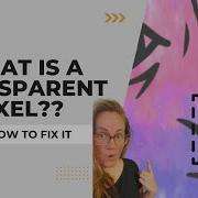 What Are Transparent Pixels And How To Get Rid Of Them