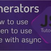 Generators In JavaScript When To Use Generators Generator Function Examples JS Generators
