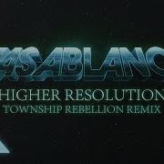Kasablanca Higher Resolution Township Rebellion Remix