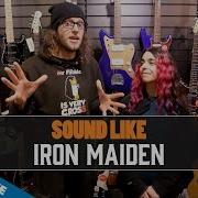 Sound Like Iron Maiden Without Busting The Bank