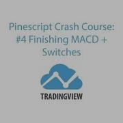 Pinescript Crash Course 4 Finishing MACD Switches