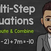 Solving Multi Step Equations Using The Distributive Property Combining Like Terms