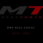Dry Kill Logic Rot VRT