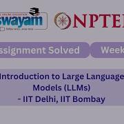 Introduction To Large Language Models LLMs Week 2 NPTEL ANSWERS 2026 Nptel2026 Myswayam