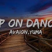 AVAION Keep On Dancing Lyrics Yuma Remix
