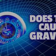 Does Time Cause Gravity