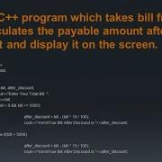 Write C Program Which Takes Bill From User And Calculates The Payable Amount After Discount