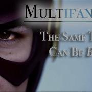 Multifandom The Same Thing Can Be Both TYS