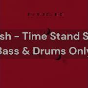Rush Time Stand Still Bass Drums Only