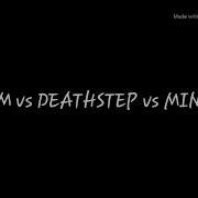 Riddim Vs Deathstep Vs Minatory