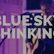 Blue Sky Thinking