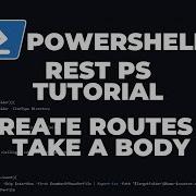 Учебное пособие по PowerShell RestPS 3 Создание маршрутов API с использованием тела запроса