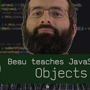 Objects Beau Teaches JavaScript