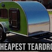 Cheapest Teardrop Trailers You Can Buy Are These Campers Affordable In 2024