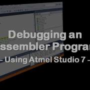 55 Debugging An Assembler Program Using Atmel Studio 7