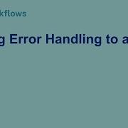 Adding Error Handling To A Flow