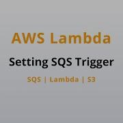 How To Set SQS Trigger On Lambda Function
