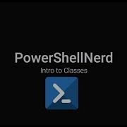 Learn PowerShell Classes NOW Intro To PowerShell Classes