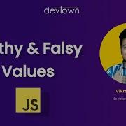 53 What Are Truthy Falsy Values In JS In 10 Minutes