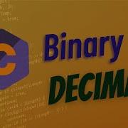 Convert Binary To Decimal In C Binary Numbers To Decimal Numbers