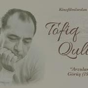 Tofiq Quliyev Arzular Görüş Filmindən Mahnı