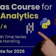 Python Pandas Course For Data Analytics 2026 Part 5 Working With Time Series Data Dates