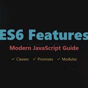 JavaScript ES6 Features Explained For Beginners Modern JS Tutorial
