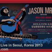 I M Yours Jason Mraz Live In Seoul Korea 2013 By 4District Com