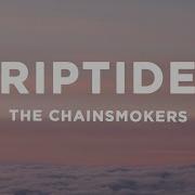 The Chainsmokers Riptide Lyrics