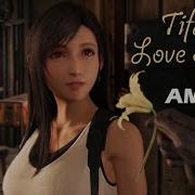 Final Fantasy Cloud X Tifa AMV Love Story Cloti