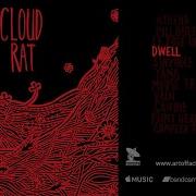 CLOUD RAT Dwell From Cloud Rat Redux ARTOFFACT