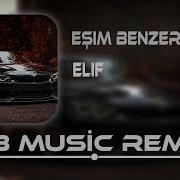 Elif Eşim Benzerim Yok Mb Music Remix