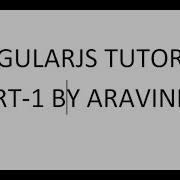AngularJS Tutorial Part 1 By Aravind