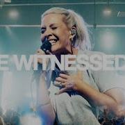 I Ve Witnessed It Live Bethel Music Jenn Johnson
