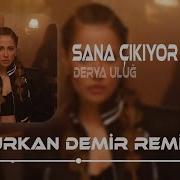 Derya Uluğ Sana Çıkıyor Yollar Furkan Demir Remix Öyle Bir Kader Ki Bu
