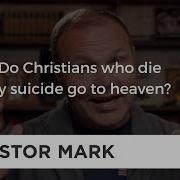 Do Christians Who Die By Suicide Go To Heaven
