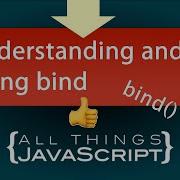JavaScript Tip Understanding And Using Bind Part 1 Binding This