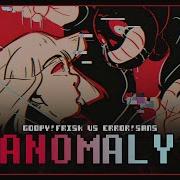 ANOMALY Goopytale Frisk VS Error Sans Original Source