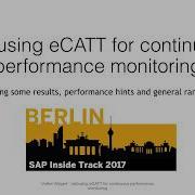 Ab Using ECATT For Continuous Performance Monitoring SitBER 2017 Presentation