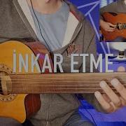 İnkar Etme Perdesiz Gitar Cover