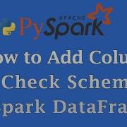 How To Add Columns And Check Schema In PySpark DataFrame PySpark Tutorial Pysparktutorial