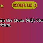 VTU Machine Learning Mean Shift Clustering Algorithm Module 5 BCS602 Important Question