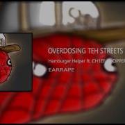 Hamburger Helper Overdosing The Streets EARRAPE