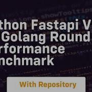 Python Fastapi Vs Go Golang Round 2 Performance Benchmark