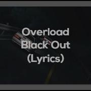 Overload Black Out Lyrics